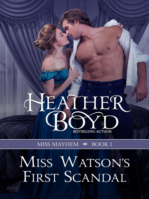 Title details for Miss Watson's First Scandal by Heather Boyd - Available